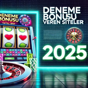 deneme bonusu veren siteler 2025